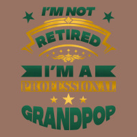 I'm Not Retired I'm A Professional Grandpop Premium Hoodie | Teevron
