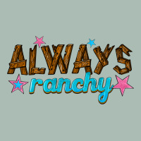 Always Ranchy Classic Tee | Teevron