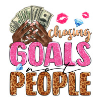 chasing goals not people | Teevron