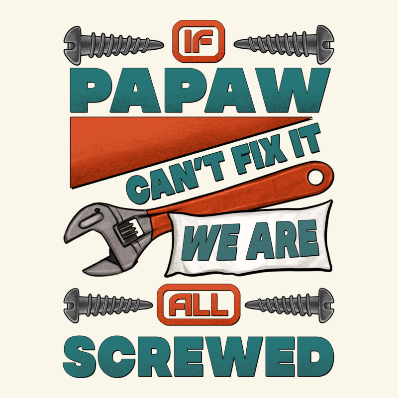 If Papaw Can't Fix It We Are All Screwed Premium Hoodie by Jasminsmagicworld | Teevron