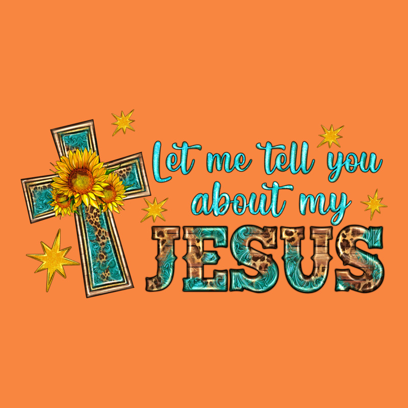 Let Me Tell You About My Jesus Premium Sweatshirt by HRA Design Shop | Teevron