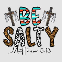 Be Salty Matthew 5. 13 Premium Sweatshirt | Teevron