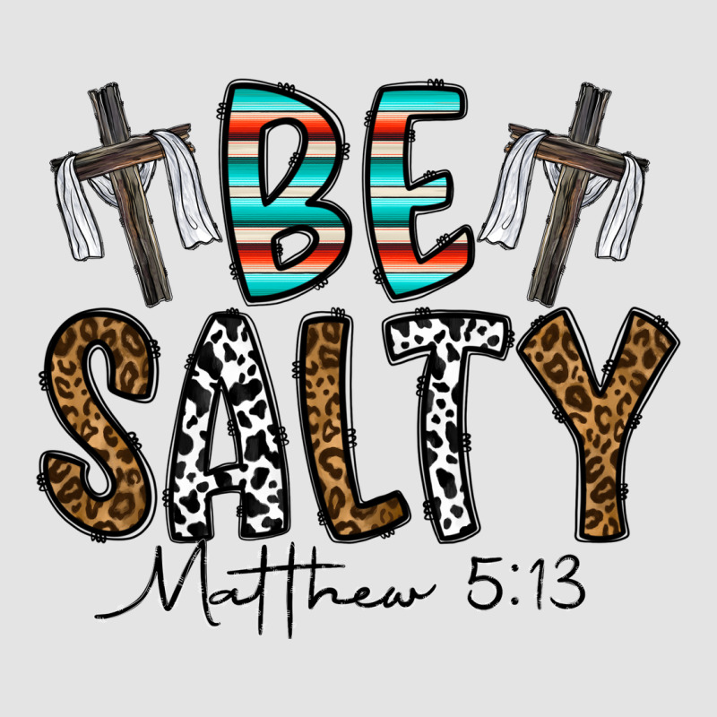 Be Salty Matthew 5. 13 Premium Sweatshirt by CowhideDigitalArt | Teevron