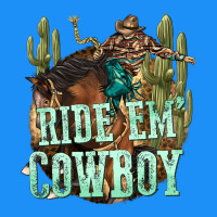 Ride Em Cowboy Classic Tee | Teevron