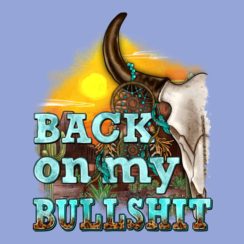 Back On My Bullshit Classic Tee by texasbilliewilder | Teevron