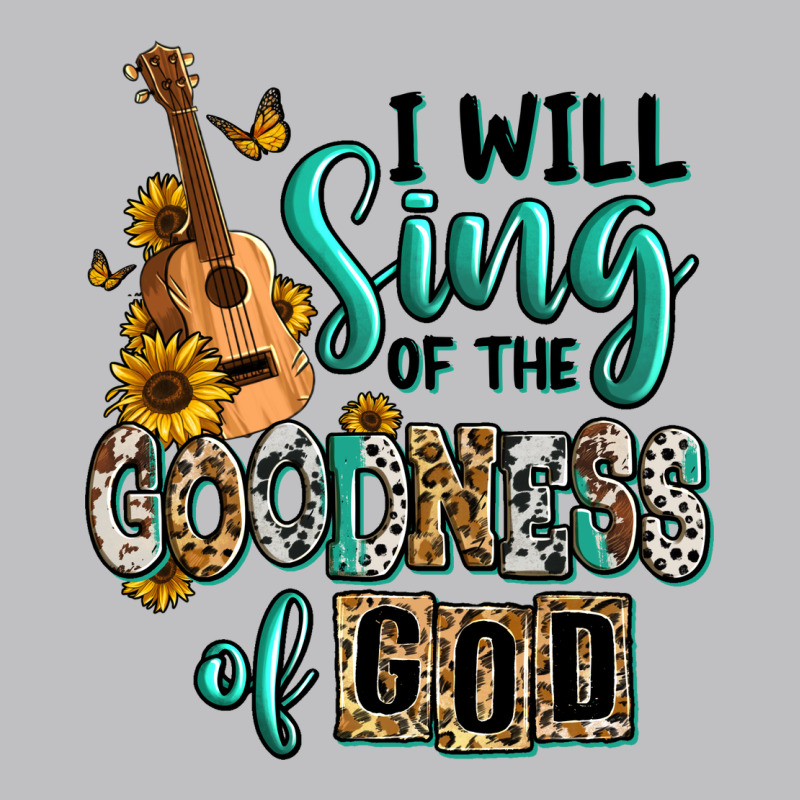 I Will Sing Of The Goodness Of God Classic Tee by RanaPortraitStore | Teevron