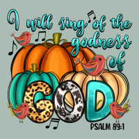 I Will Sing Of The Godness Of God Psalm 89 1 Classic Tee | Teevron