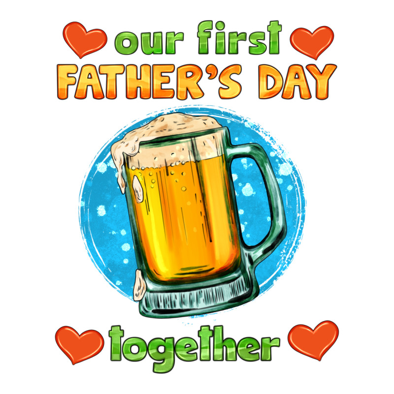Our First Father's Day Together And Beer Premium Sweatshirt by HRA Design Shop | Teevron