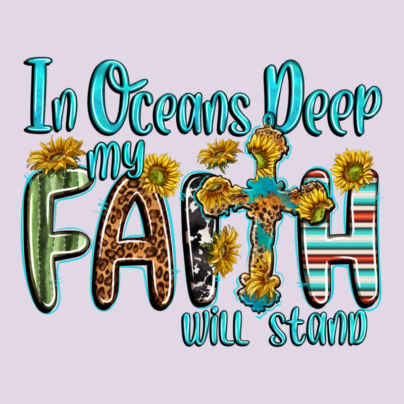 In Oceans Deep Faith Will Stand Classic Tee by texasbilliewilder | Teevron