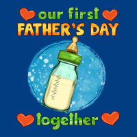 Our First Father's Day Together And Baby Bottle Premium Sweatshirt | Teevron