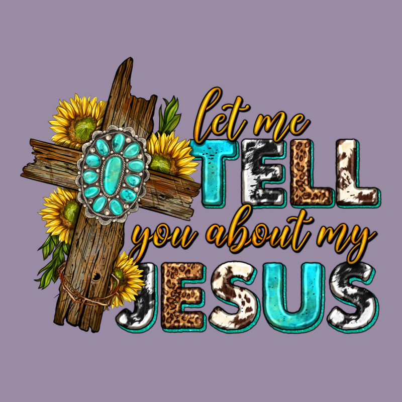 Let Me Tell You About My Jesus Western Classic Tee by texasbilliewilder | Teevron