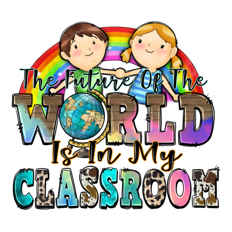 The Future Of The World Is In My Classroom Zipper Hoodie by Zillion Design Studio | Teevron