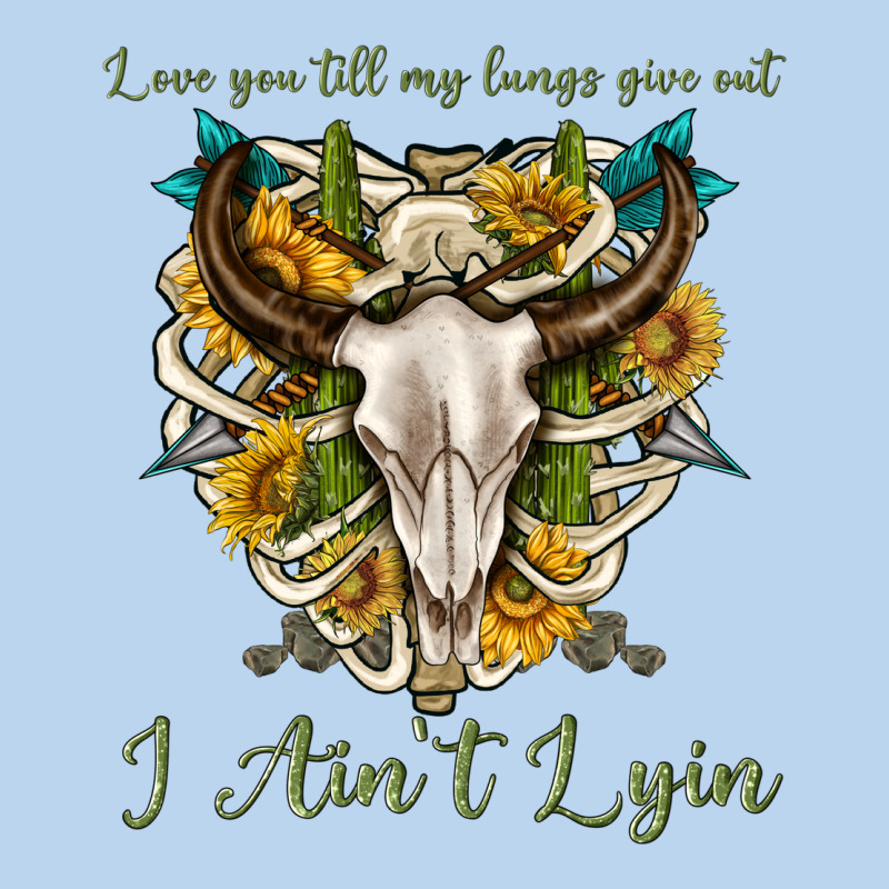 Love You Till My Lungs Give Out I Aint Lying Classic Tee by texasbilliewilder | Teevron