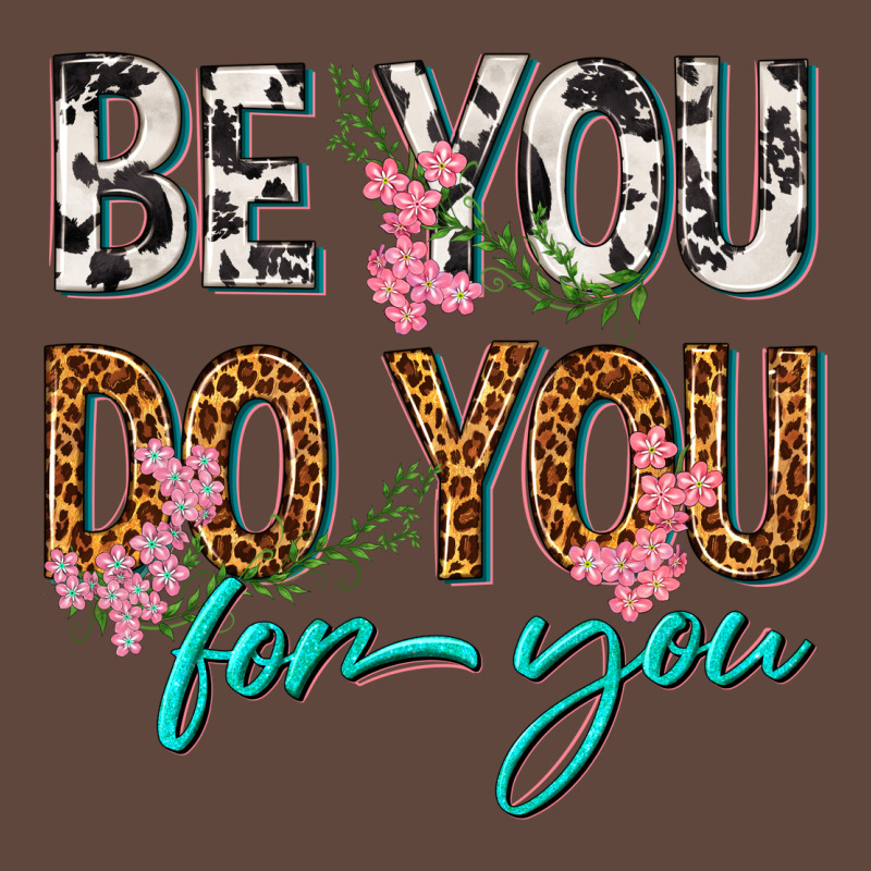Be You Do You For You Classic Tee by texasbilliewilder | Teevron