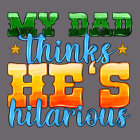 My Dad Thinks He Is Hilarious Premium Sweatshirt | Teevron
