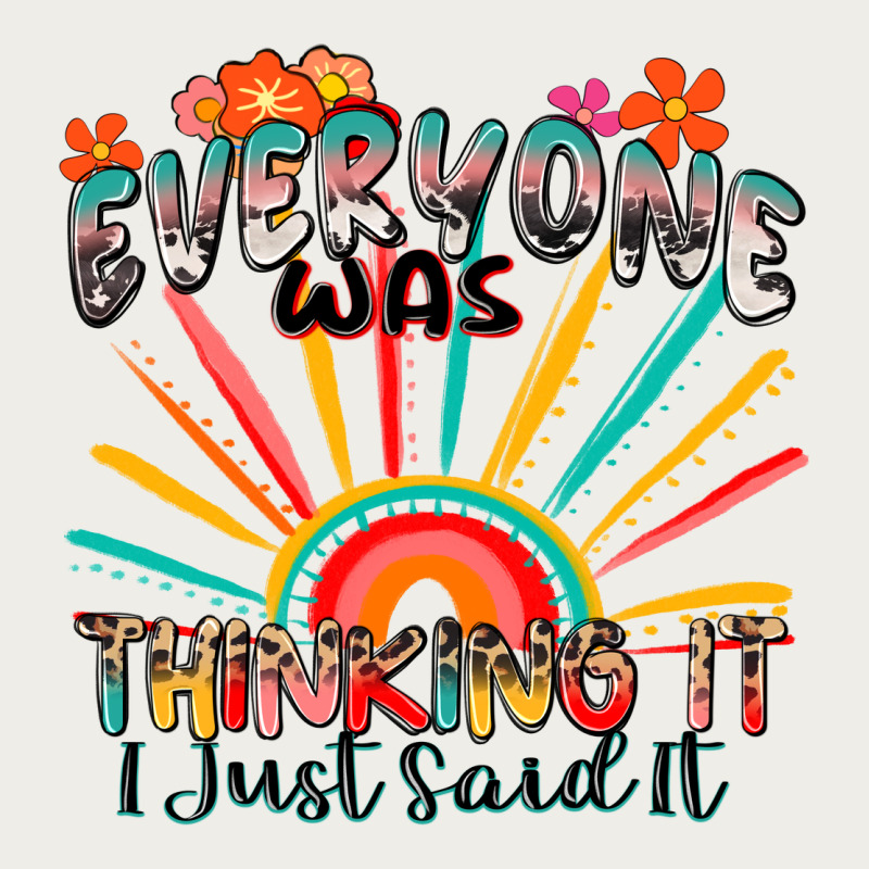 Everyone Was Thinking It I Just Said It Zipper Hoodie by Zillion Design Studio | Teevron