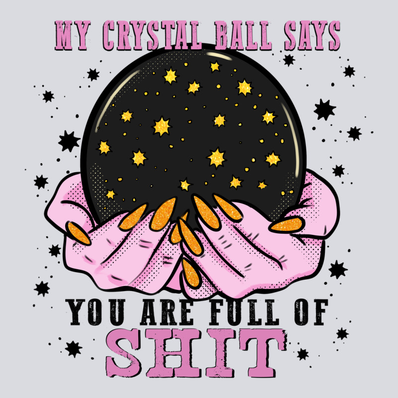 My Crystal Ball Says You Are Full Of Zipper Hoodie by Zillion Design Studio | Teevron