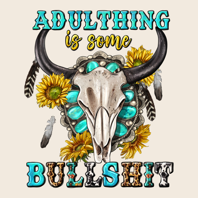 Adulthing Is Some Bullshit With Sanflowers And Gamstone  Tbw Zipper Hoodie by texasbilliewilder | Teevron