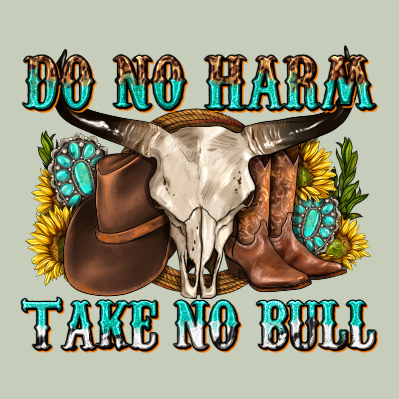 Do No Harm Take No Bull Western Classic Tee by texasbilliewilder | Teevron