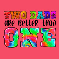 Two Dads Are Better Than One Premium Sweatshirt | Teevron