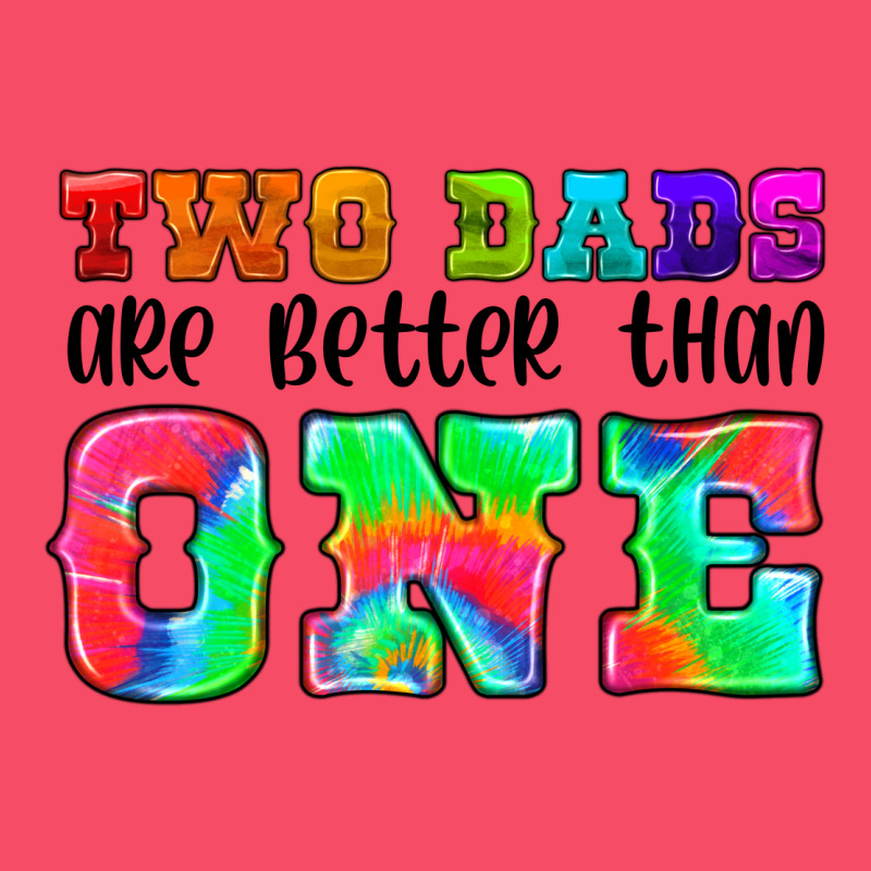 Two Dads Are Better Than One Premium Sweatshirt by HRA Design Shop | Teevron