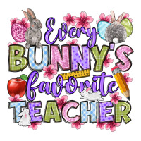 Easter Day Every bunny's favorite Teacher | Teevron