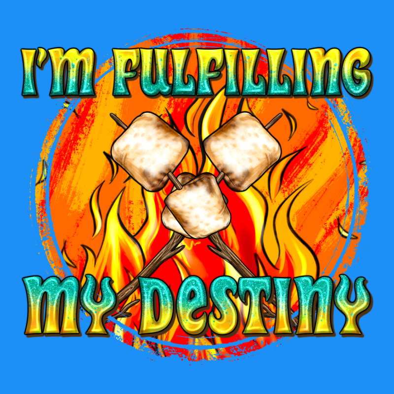 I M Fulfilling My Destiny Classic Tee by texasbilliewilder | Teevron