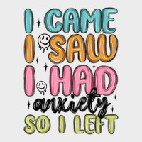 I Came I Saw I Had Anxiety So I Left Urban Hoodie | Teevron
