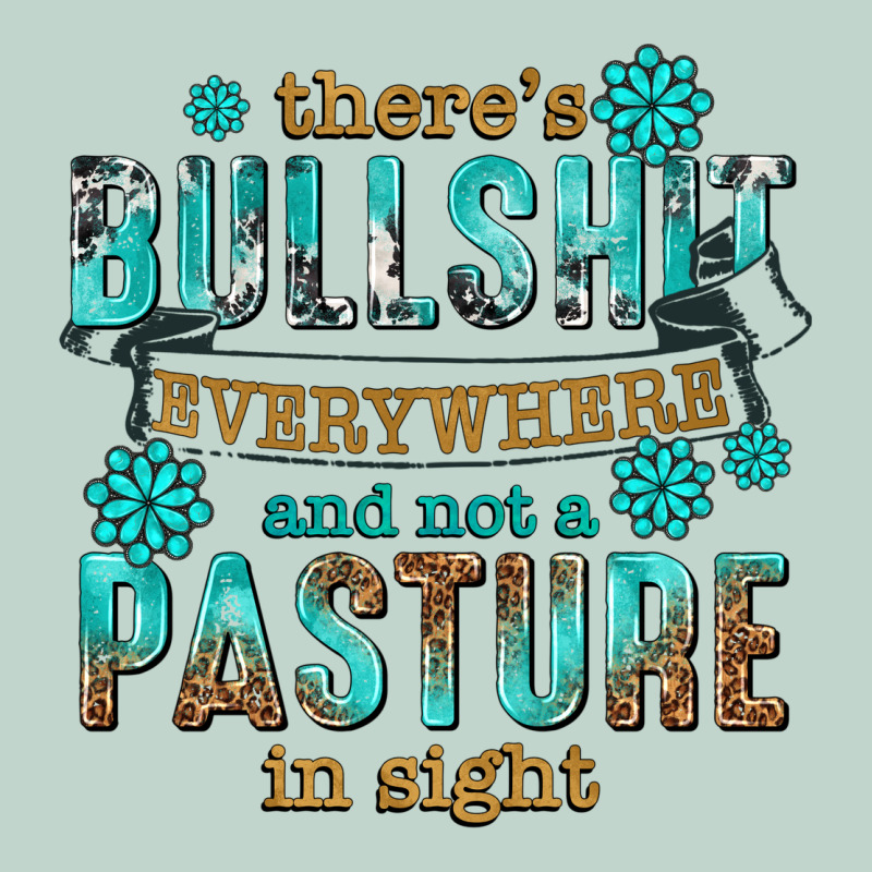 Theres Bullshit Everywhere And Not A Pasture Tbw Zipper Hoodie by texasbilliewilder | Teevron