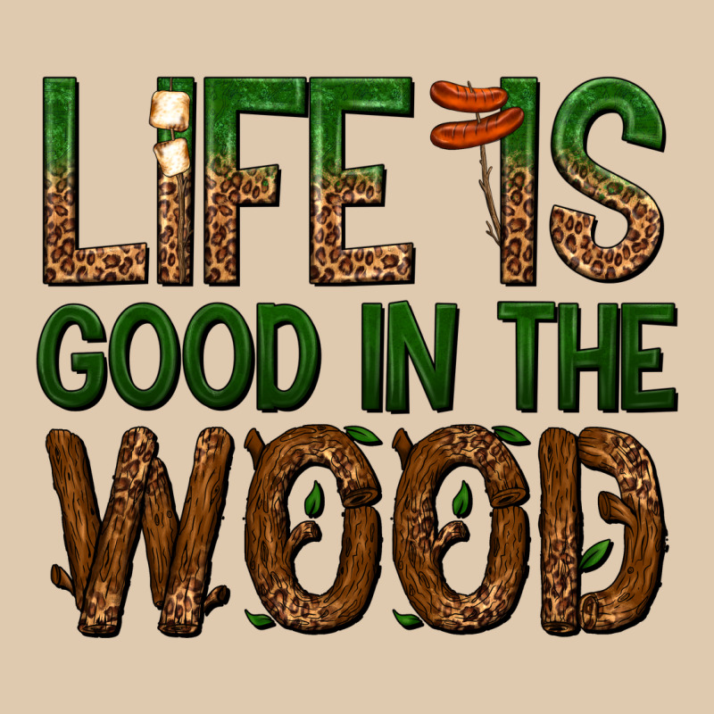 Life Is Good In The Wood Classic Tee by texasbilliewilder | Teevron