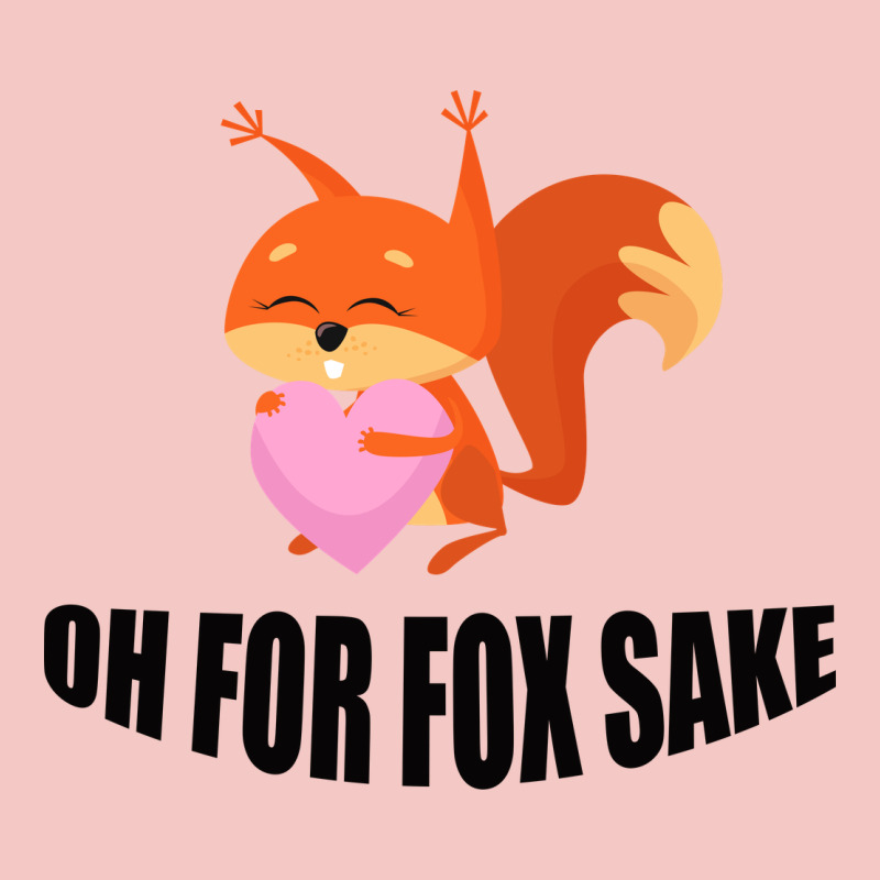Oh, For Fox Sake Urban Heavy Tee by Bettercallsaul | Teevron