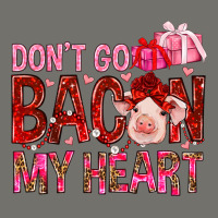 Dont Go Bacon My Heart Premium Hoodie | Teevron