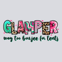 Glamper Way Too Boujee For Tents Zipper Hoodie | Teevron