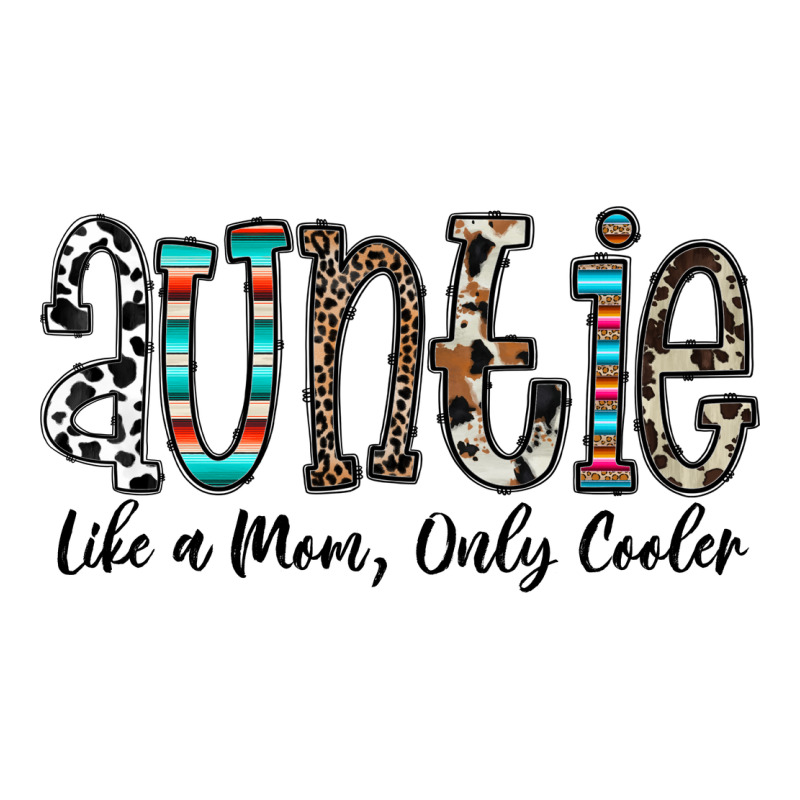 Auntie  Like A Mom, Only Cooler Premium Sweatshirt by CowhideDigitalArt | Teevron