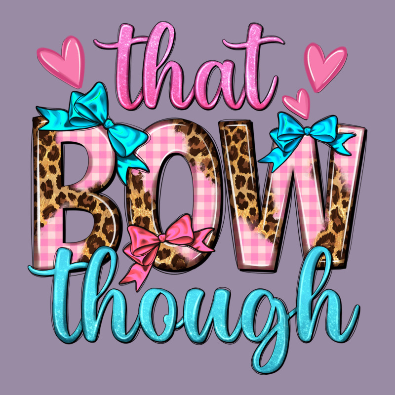 That Bow Though Classic Tee by texasbilliewilder | Teevron