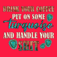 Drink Your Coffee And Handle Your Shit Zipper Hoodie | Teevron