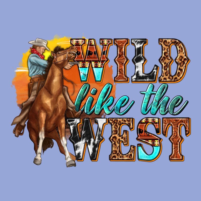 Wild Like West Classic Tee by texasbilliewilder | Teevron