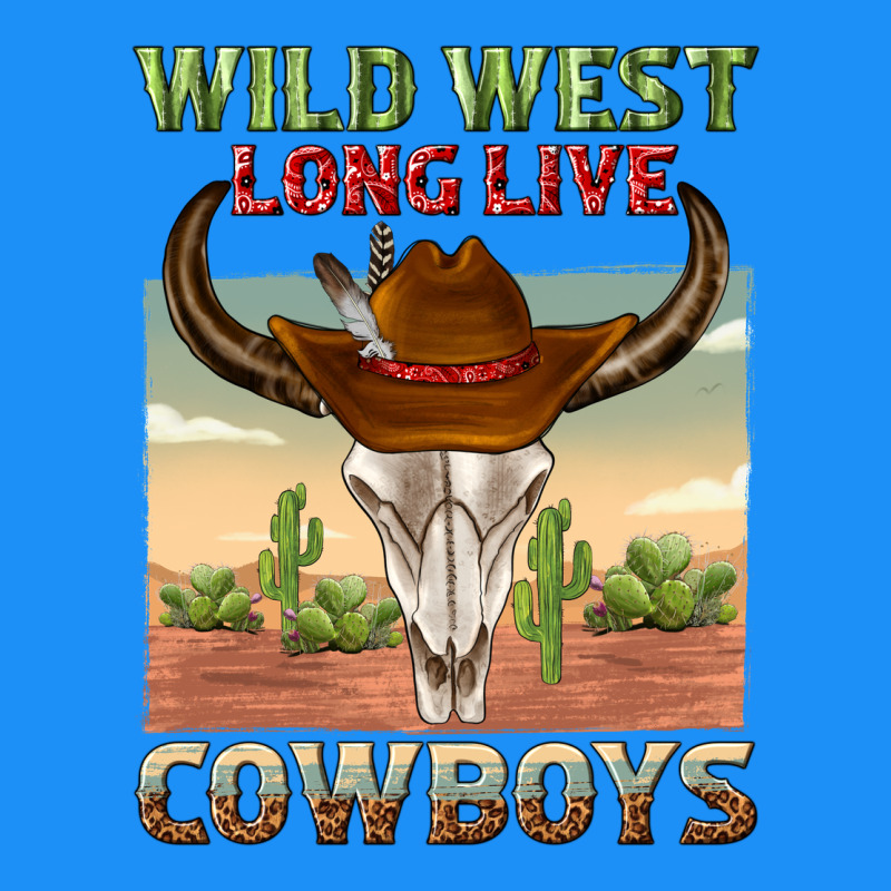 Wild West Long Live Cowboys Classic Tee by texasbilliewilder | Teevron