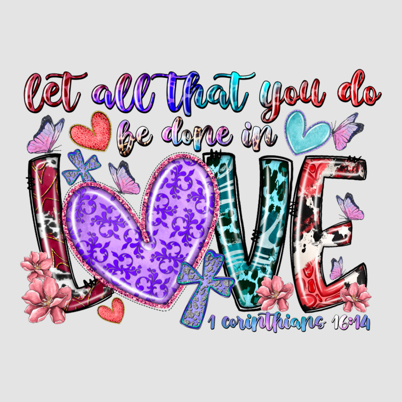 Let All That You Do Be Done In Love Premium Sweatshirt by RacoonDesign | Teevron