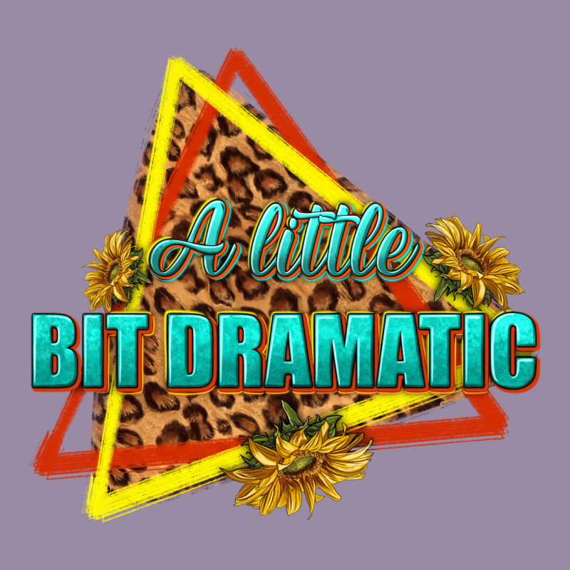 A Little Bit Dramatic Classic Tee by texasbilliewilder | Teevron