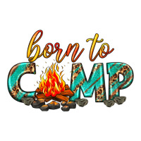born to camp | Teevron