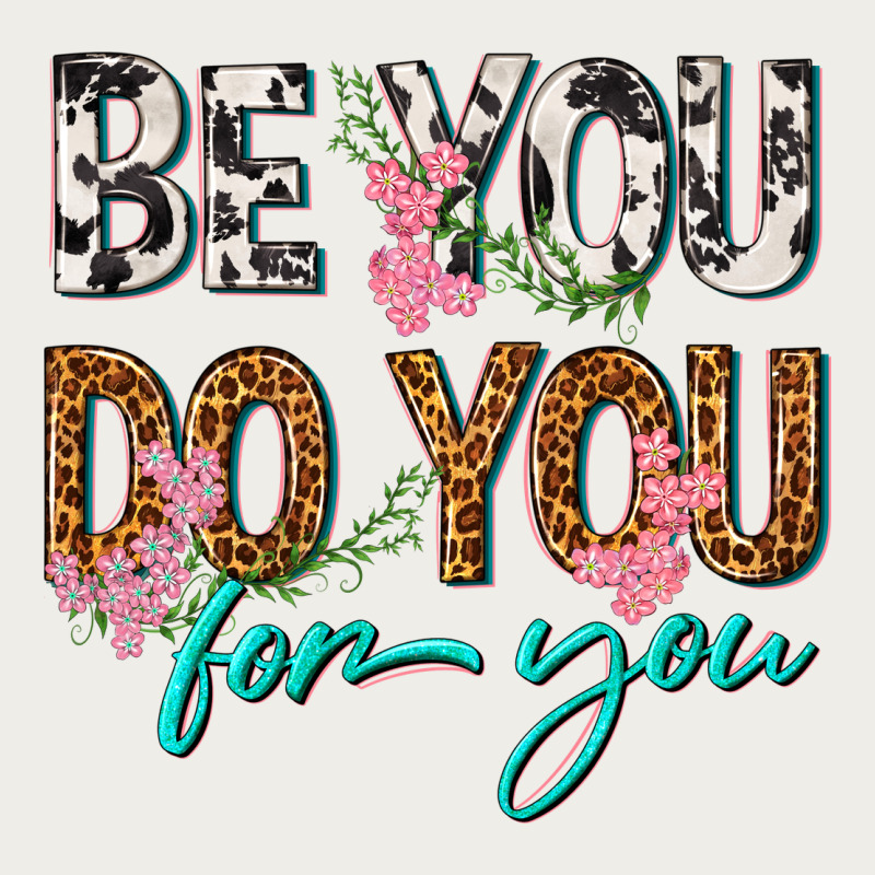 Be You Do You For You Zipper Hoodie by texasbilliewilder | Teevron