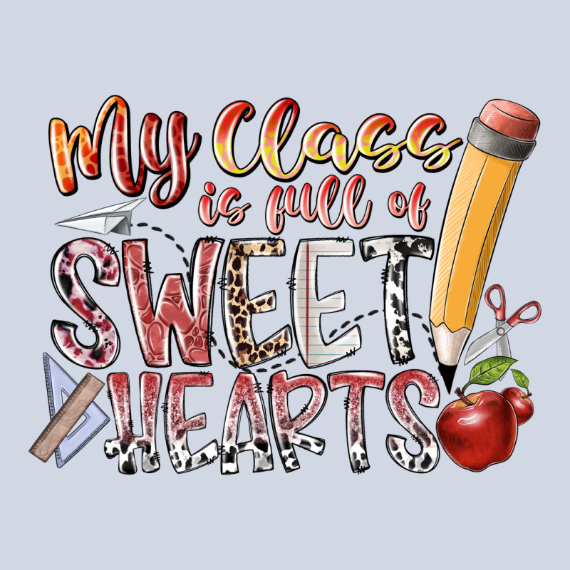 My Class Is Full Of Sweet Hearts Premium Sweatshirt by RacoonDesign | Teevron