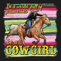 In A World Full Of Princesses Be A Cowgirl Heavyweight Hoodie | Teevron
