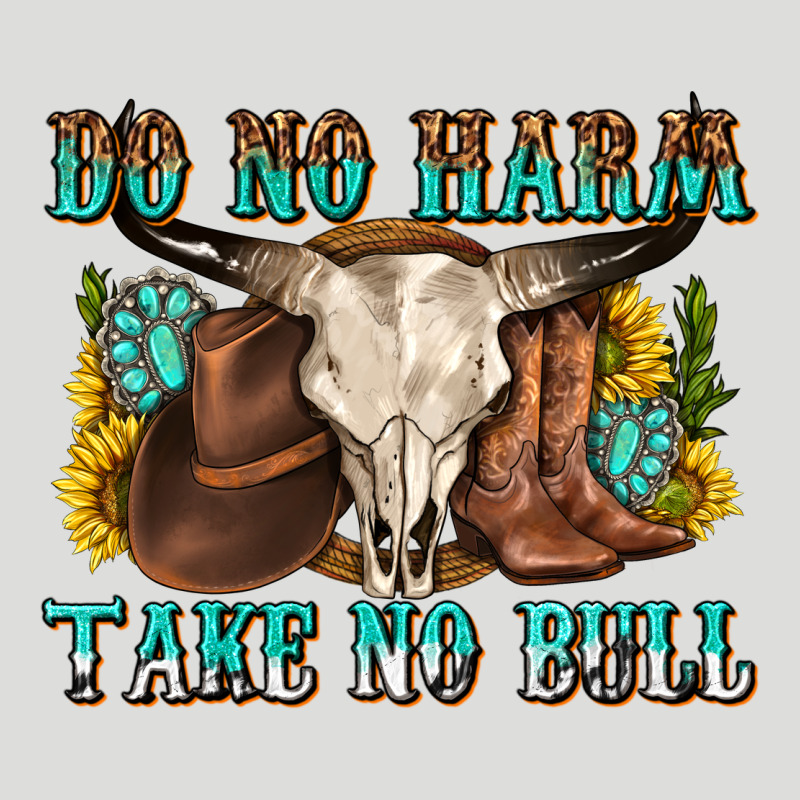 Do No Harm Take No Bull Western Zipper Hoodie by texasbilliewilder | Teevron