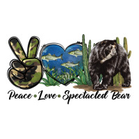 Peace Love Spectacled Bear | Teevron
