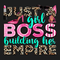 Just A Girl Boss Building Her Empire Classic Tee | Teevron