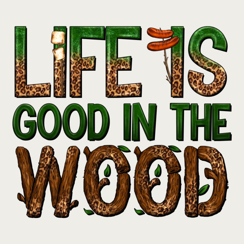 Life Is Good In The Wood Zipper Hoodie by texasbilliewilder | Teevron