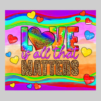 Love Is All That Matters Premium Sweatshirt | Teevron