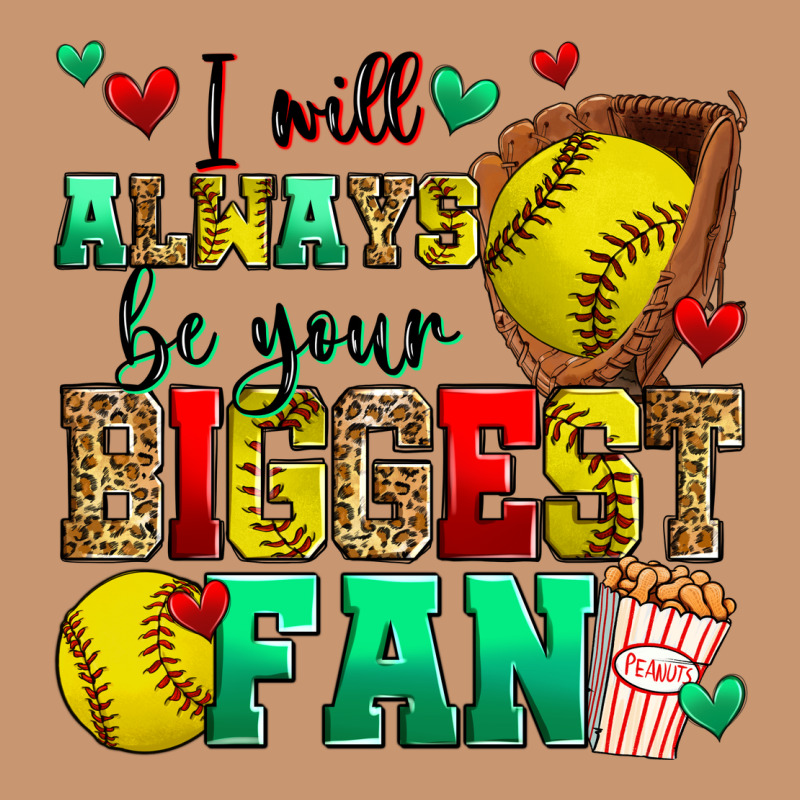 I Will Always Be Your Biggest Fan Softball Heavyweight Hoodie by Zillion Design Studio | Teevron